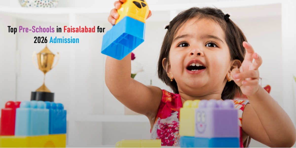 Top Pre-Schools in Faisalabad for 2026 Admission