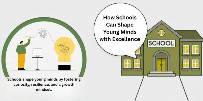 How Schools Can Shape Young Minds with Excellence